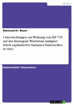 Untersuchungen zur Wirkung von KP 735 auf das klonogene Wachstum maligner frisch explantierter humaner Tumorzellen in vitro (eBook, ePUB)