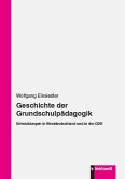 Geschichte der Grundschulpädagogik (eBook, PDF)