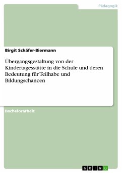 Übergangsgestaltung von der Kindertagesstätte in die Schule und deren Bedeutung für Teilhabe und Bildungschancen (eBook, ePUB)