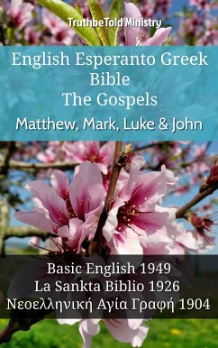 English Esperanto Greek Bible - The Gospels - Matthew, Mark, Luke & John (eBook, ePUB) - Ministry, TruthBeTold