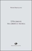 L' Occidente tra libertà e tecnica L' Occidente tra libertà e tecnica