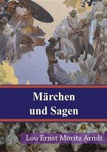 Märchen und Sagen (eBook, PDF) - Moritz Arndt, Ernst