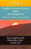 English German Danish Bible - The Gospels IV - Matthew, Mark, Luke & John (eBook, ePUB)