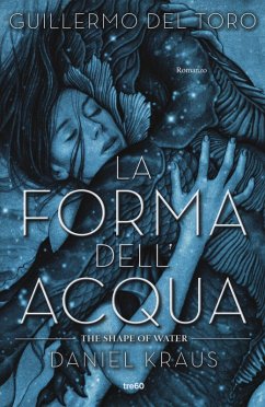 La forma dell'acqua-The shape of water - Del Toro, Guillermo; Kraus, Daniel