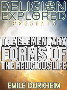 The Elementary Forms of the Religious Life (eBook, ePUB) - Durkheim, Emile