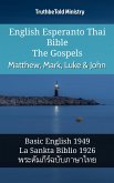 English Esperanto Thai Bible - The Gospels - Matthew, Mark, Luke & John (eBook, ePUB)