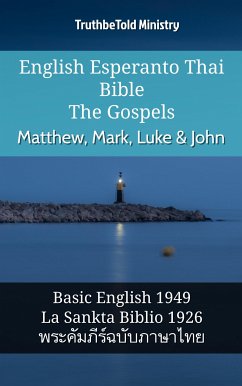 English Esperanto Thai Bible - The Gospels - Matthew, Mark, Luke & John (eBook, ePUB) - Ministry, TruthBeTold