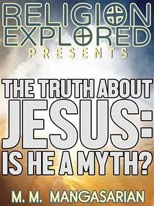The Truth About Jesus (eBook, ePUB) - M. Mangasarian, M.