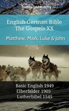 English German Bible - The Gospels XX - Matthew, Mark, Luke & John (eBook, ePUB) - Ministry, TruthBeTold