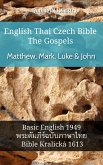 English Thai Czech Bible - The Gospels - Matthew, Mark, Luke & John (eBook, ePUB)