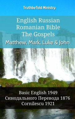 English Russian Romanian Bible - The Gospels - Matthew, Mark, Luke & John (eBook, ePUB) - Ministry, TruthBeTold