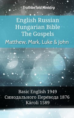 English Russian Hungarian Bible - The Gospels - Matthew, Mark, Luke & John (eBook, ePUB) - Ministry, TruthBeTold