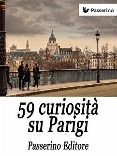 59 curiosità su Parigi (eBook, ePUB) - Editore, Passerino