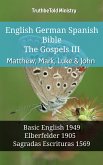 English German Spanish Bible - The Gospels III - Matthew, Mark, Luke & John (eBook, ePUB)