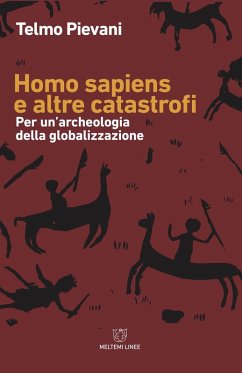 Cover Homo sapiens e altre catastrofi. Per una archeologia della globalizzazione