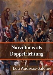 Narzißmus als Doppelrichtung (eBook, PDF) - Andreas Salomé, Lou