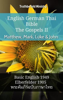 English German Thai Bible - The Gospels II - Matthew, Mark, Luke & John (eBook, ePUB) - Ministry, TruthBeTold