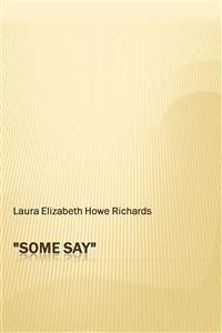 ''Some Say'' (eBook, ePUB) - E. Richards, Laura
