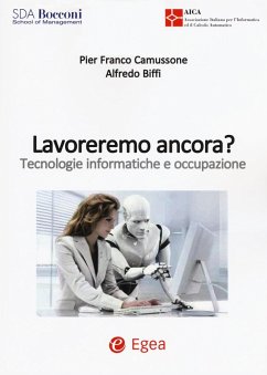 Lavoreremo ancora? Tecnologie informatiche e occupazione - Biffi, Alfredo; Camussone, Pier Franco