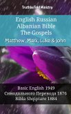 English Russian Albanian Bible - The Gospels - Matthew, Mark, Luke & John (eBook, ePUB)