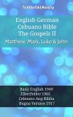 English German Cebuano Bible - The Gospels II - Matthew, Mark, Luke & John (eBook, ePUB)