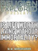 Is Life Worth Living Without Immortality? (eBook, ePUB)