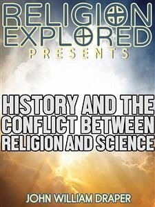 History of the Conflict Between Religion and Science (eBook, ePUB) - William Draper, John