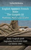 English Spanish French Bible - The Gospels III - Matthew, Mark, Luke & John (eBook, ePUB)