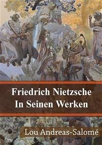 Friedrich Nietzsche In Seinen Werken (eBook, PDF) - Andreas Salomé, Lou