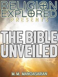 The Bible Unveiled (eBook, ePUB) - M. Mangasarian, M.