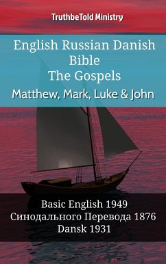 English Russian Danish Bible - The Gospels - Matthew, Mark, Luke & John (eBook, ePUB) - Ministry, TruthBeTold