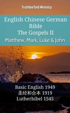 English Chinese German Bible - The Gospels II - Matthew, Mark, Luke & John (eBook, ePUB) - Ministry, TruthBeTold