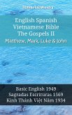 English Spanish Vietnamese Bible - The Gospels II - Matthew, Mark, Luke & John (eBook, ePUB)