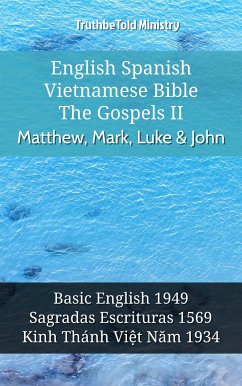 English Spanish Vietnamese Bible - The Gospels II - Matthew, Mark, Luke & John (eBook, ePUB) - Ministry, TruthBeTold