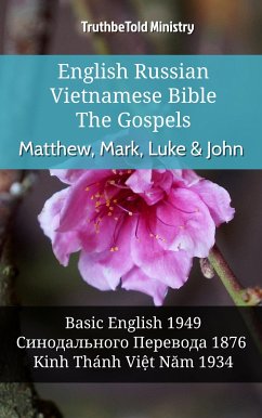 English Russian Vietnamese Bible - The Gospels - Matthew, Mark, Luke & John (eBook, ePUB) - Ministry, TruthBeTold