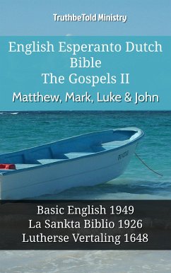 English Esperanto Dutch Bible - The Gospels II - Matthew, Mark, Luke & John (eBook, ePUB) - Ministry, TruthBeTold