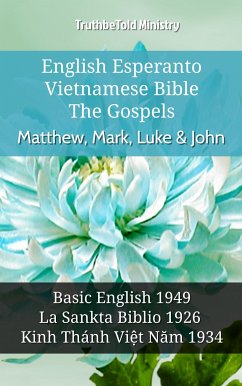 English Esperanto Vietnamese Bible - The Gospels - Matthew, Mark, Luke & John (eBook, ePUB) - Ministry, TruthBeTold