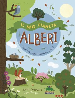 Cover Il mio pianeta. Alberi. Osserva, sperimenta, crea!