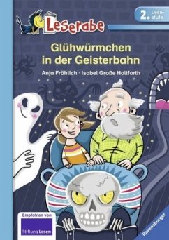 Glühwürmchen in der Geisterbahn - Leserabe 2. Klasse - Erstlesebuch für Kinder ab 7 Jahren - Fröhlich, Anja