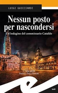 Nessun posto per nascondersi. Un'indagine del commissario Cataldo Cover Nessun posto per nascondersi. Un'indagine del commissario Cataldo