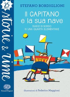 Il capitano e la sua nave. Diario di bordo di una quarta elementare - Bordiglioni, Stefano