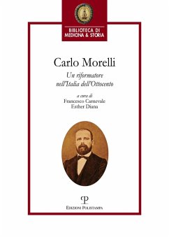 Cover Carlo Morelli. Un riformatore nell'Italia dell'Ottocento. Atti del Convegno (Firenze, 2016)