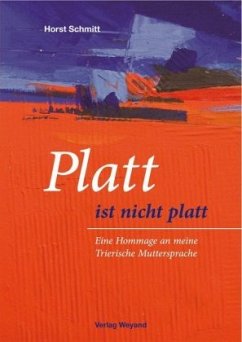 Platt ist nicht platt - Schmitt, Horst