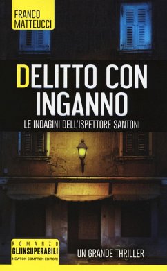 Delitto con inganno. Le indagini dell'ispettore Santoni - Matteucci, Franco