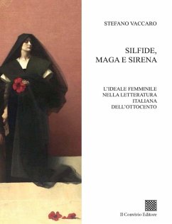 Cover Silfide, maga e sirena. L'ideale femminile nella letteratura italiana dell'Ottocento