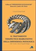 Il trattamento terapeutico-riabilitativo della dipendenza patologica. Alcol-Cocaina-Gioco d'azzardo patologico