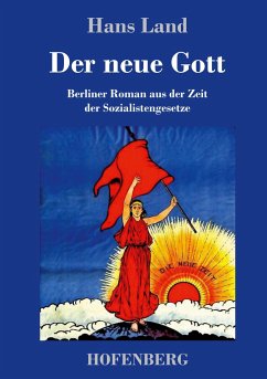 Der neue Gott - Land, Hans;Landsberger), (Hugo