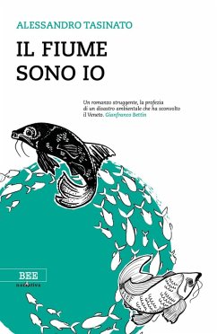 Il fiume sono io - Tasinato, Alessandro