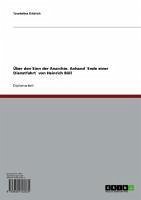 Über den Sinn der Anarchie. Anhand ´Ende einer Dienstfahrt´ von Heinrich Böll (eBook, ePUB) Über den Sinn der Anarchie. Anhand ´Ende einer Dienstfahrt´ von Heinrich Böll (eBook, ePUB)