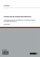 Freiarbeit nach den Prinzipien Maria Montessoris (eBook, ePUB) - Mösker, Sarah